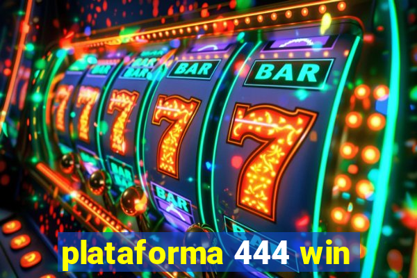 plataforma 444 win